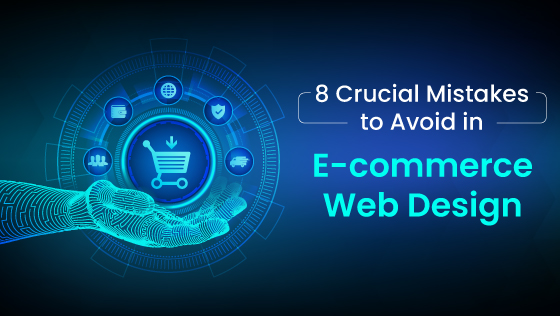 8 Crucial Mistakes to Avoid in E-commerce Web Design